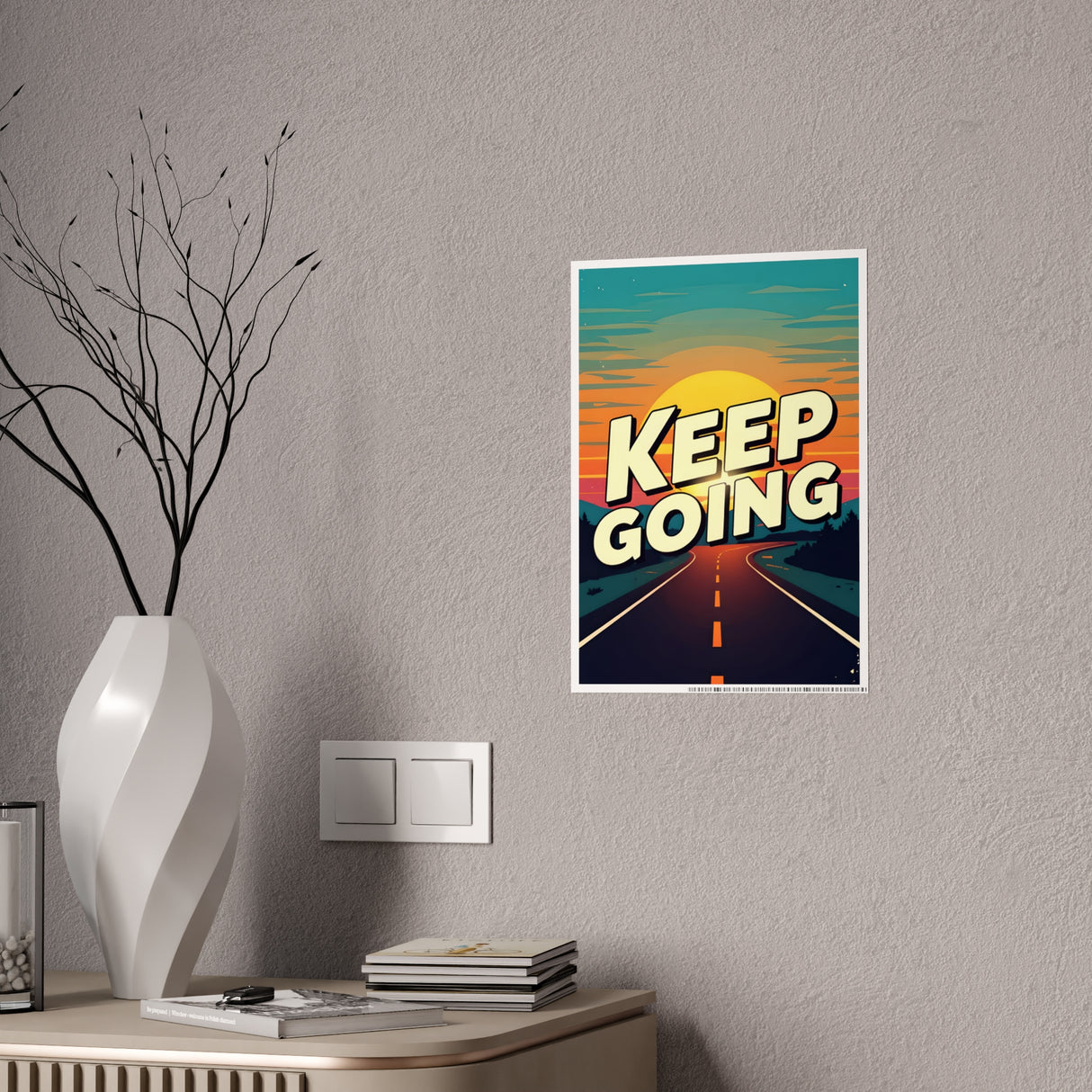 Keep Going. Gloss Posters