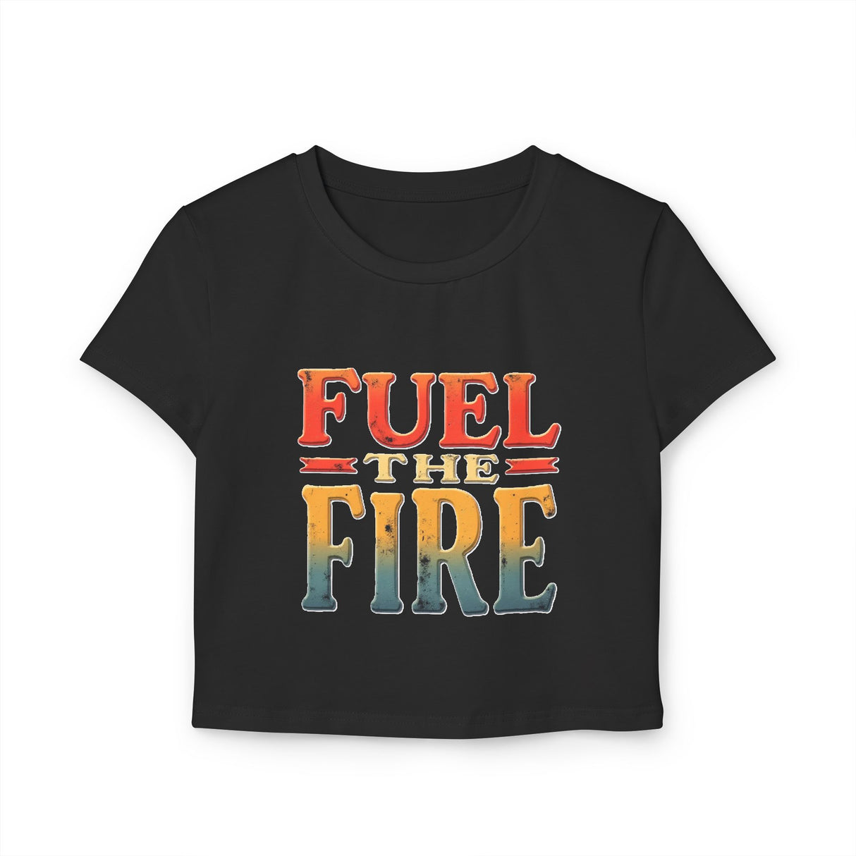 Fuel the Fire Women's Baby Tee - Inspirational Vintage Graphic Crop Top