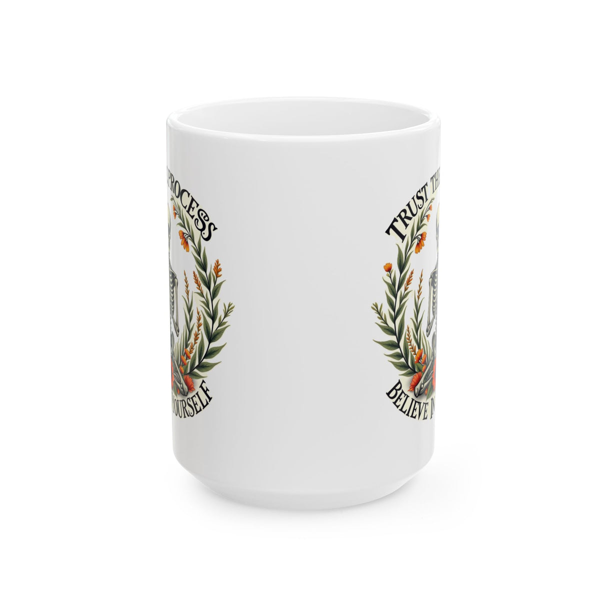 Inspirational Ceramic Mug — "Trust the Process, Believe in Yourself" Floral Coffee Cup (15oz)