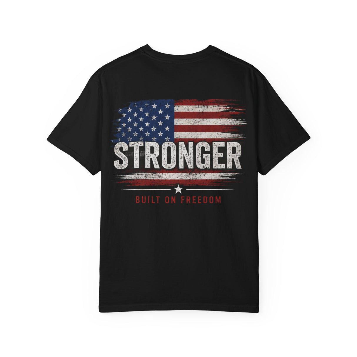 Stronger Built on Freedom T-Shirt — Vintage American Flag Patriotic Tee
