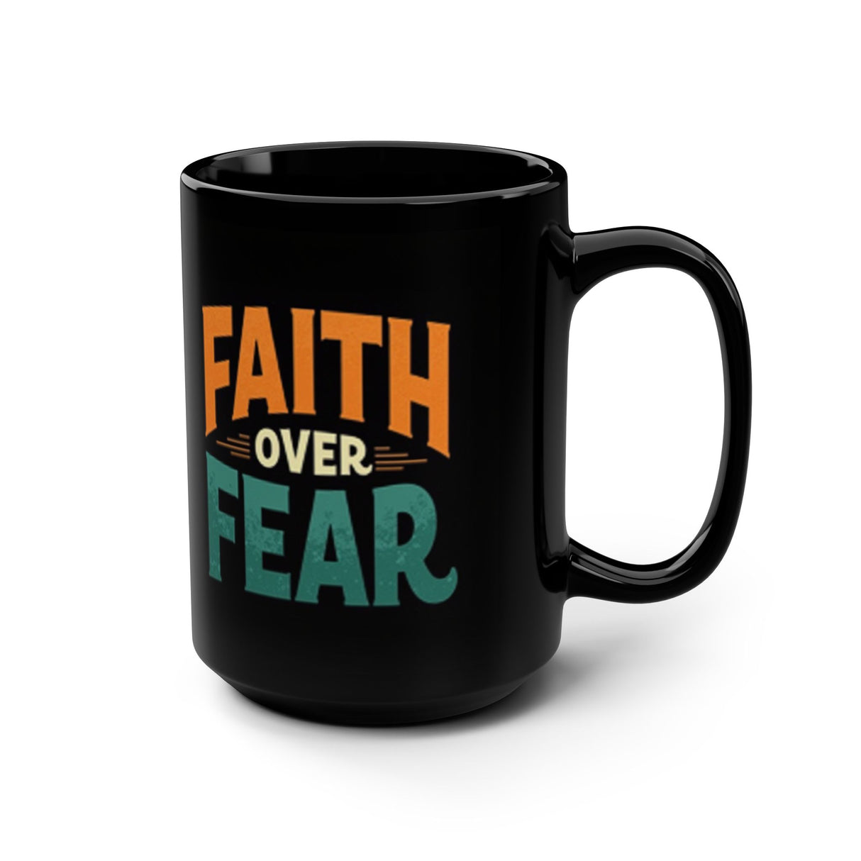 Faith Over Fear. Black Mug, 15oz