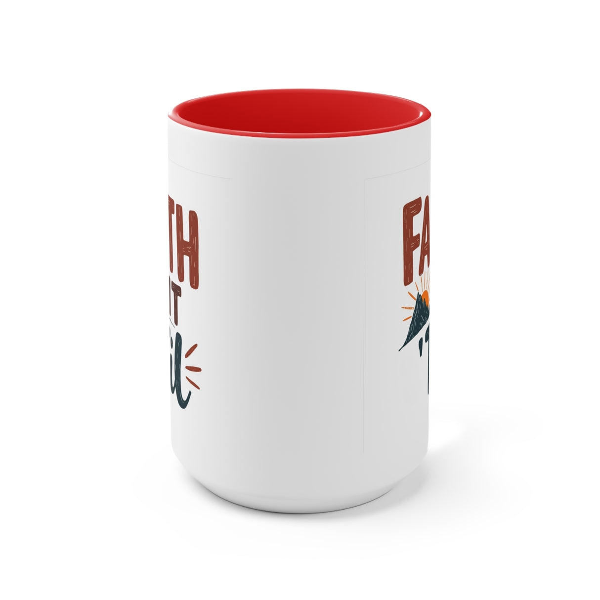 Faith it 'Til. Accent Mugs