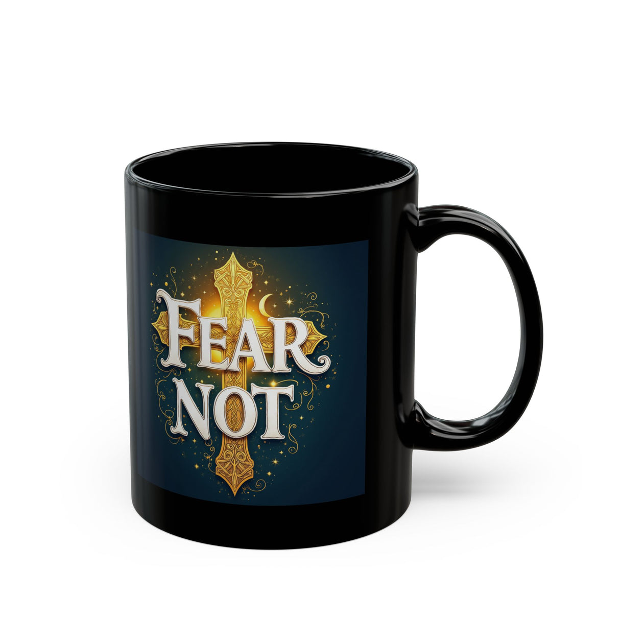 Fear Not. Black Mug (11oz, 15oz)