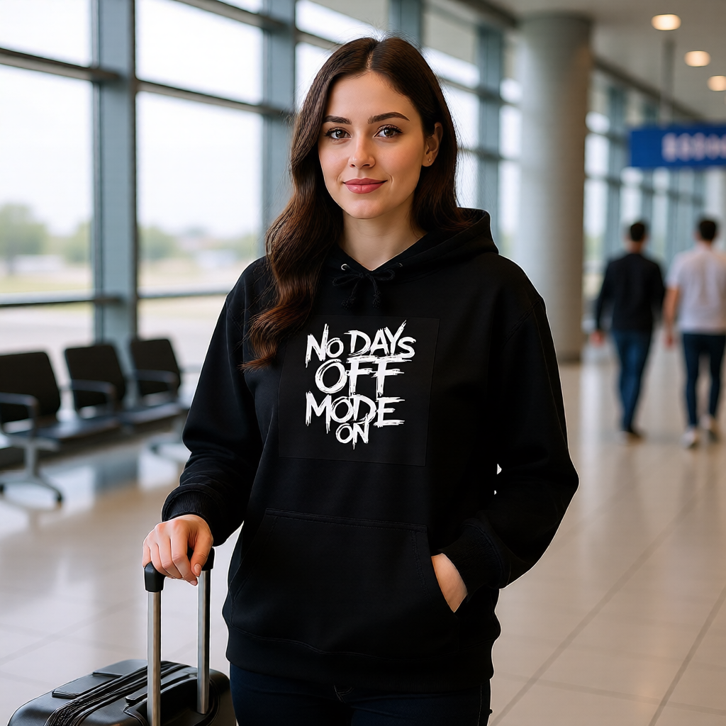 No Days Off Mode On. Unisex French Terry Hoodie