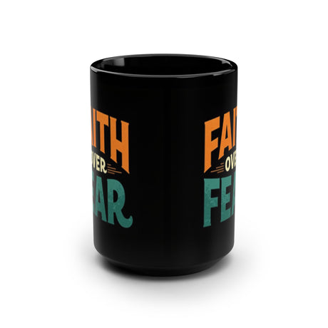 Faith Over Fear. Black Mug, 15oz