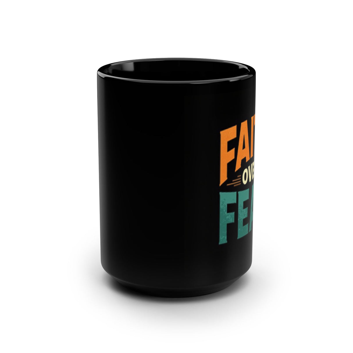 Faith Over Fear. Black Mug, 15oz