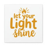 Let Your Light Shine. Matte Canvas, Stretched, 1.25"