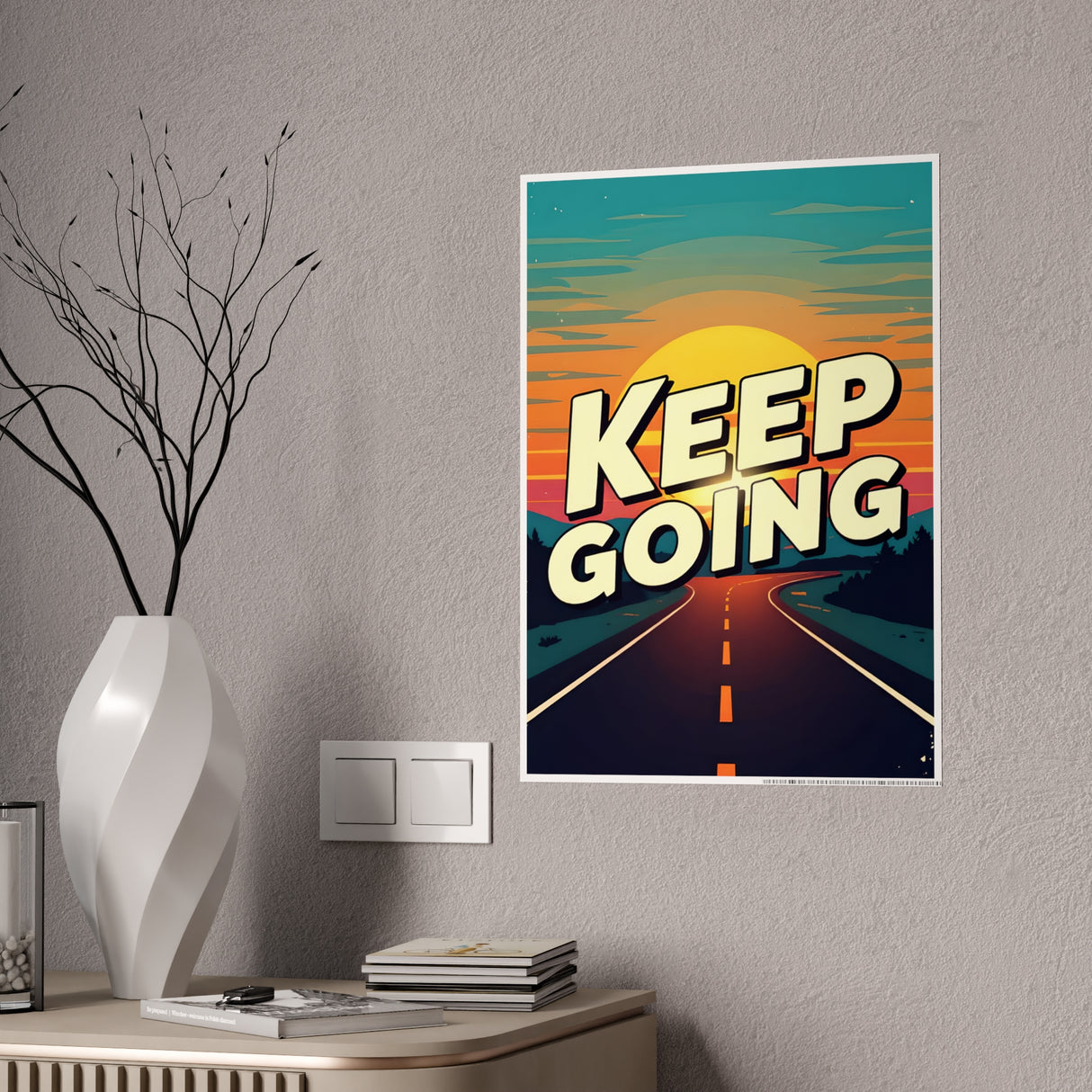 Keep Going. Gloss Posters