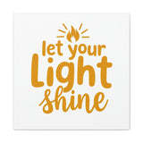 Let Your Light Shine. Matte Canvas, Stretched, 1.25"