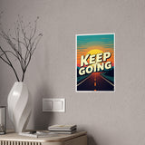 Keep Going. Gloss Posters