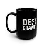 Defy Gravity 15oz Black Ceramic Mug — Bold White Text Coffee Cup