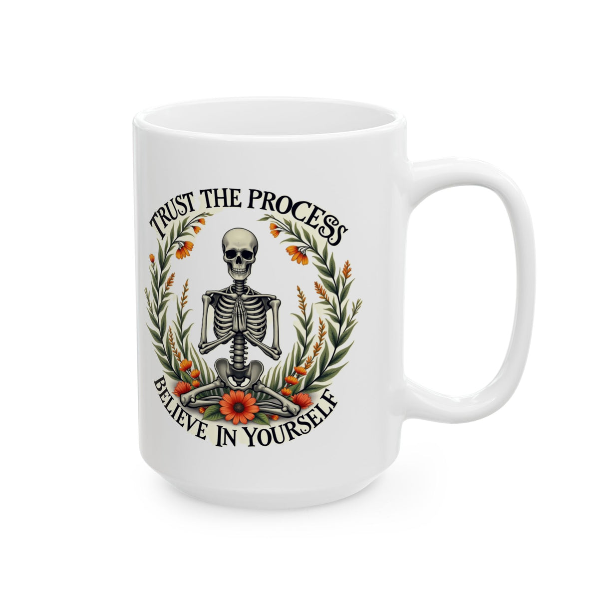 Inspirational Ceramic Mug — "Trust the Process, Believe in Yourself" Floral Coffee Cup (15oz)