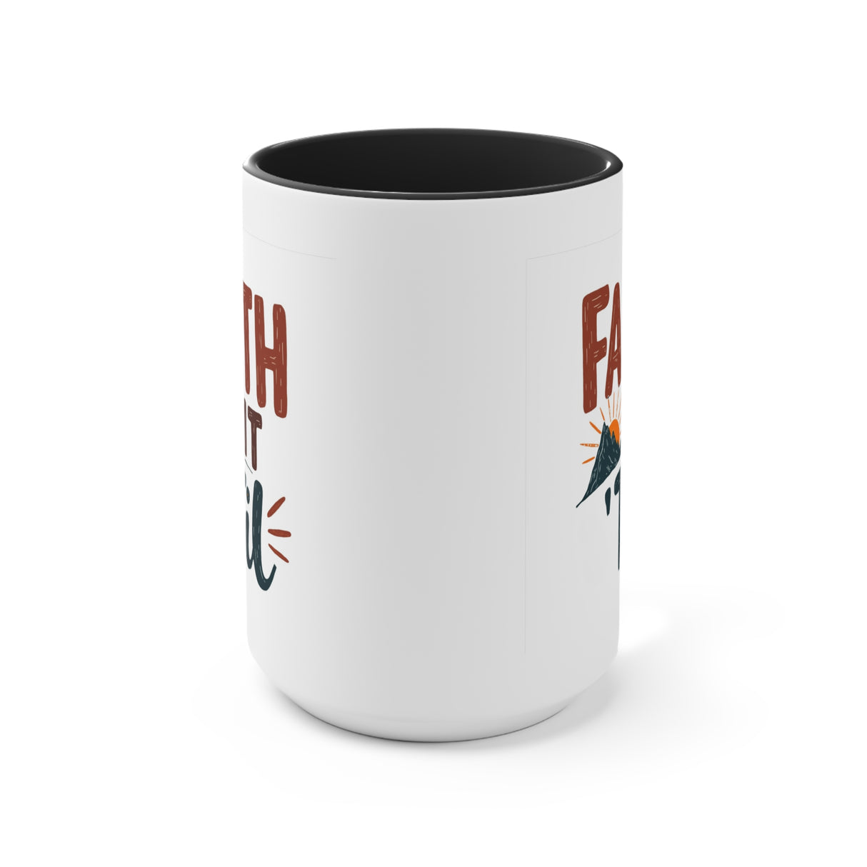 Faith it 'Til. Accent Mugs