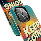 Keep Going Retro. Tough Phone Cases