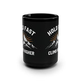 Hold Fast Climb Higher Black 15oz Mug — Mountain Adventure Coffee Cup