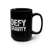 Defy Gravity-2. Black Mug, 15oz