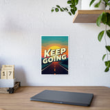 Keep Going. Gloss Posters
