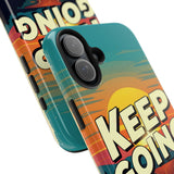 Keep Going Retro. Tough Phone Cases