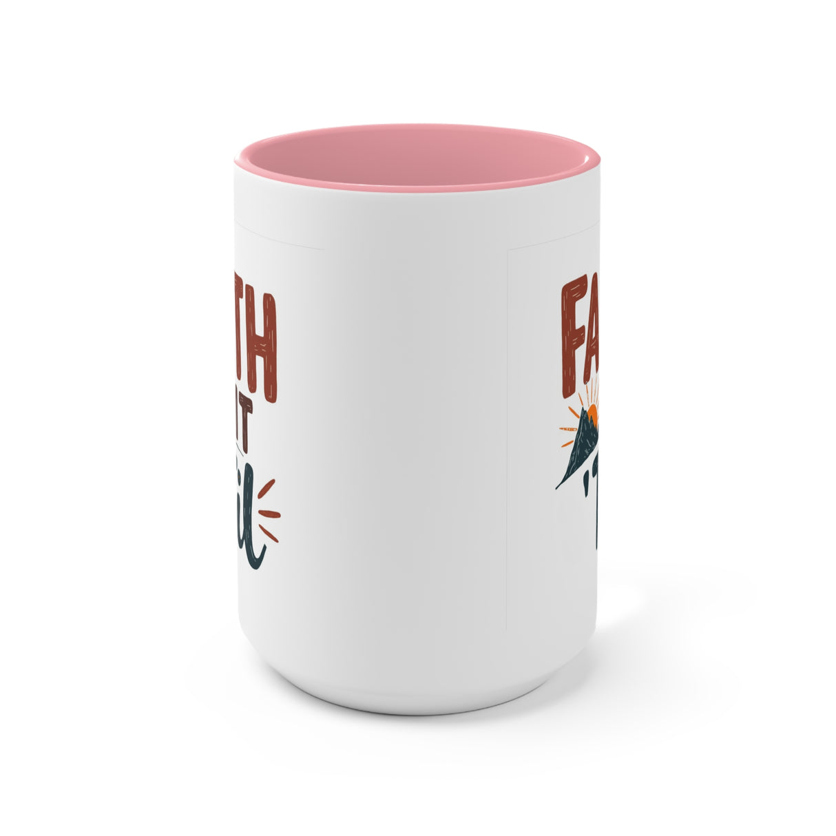 Faith it 'Til. Accent Mugs