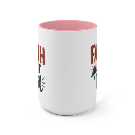 Faith it 'Til. Accent Mugs