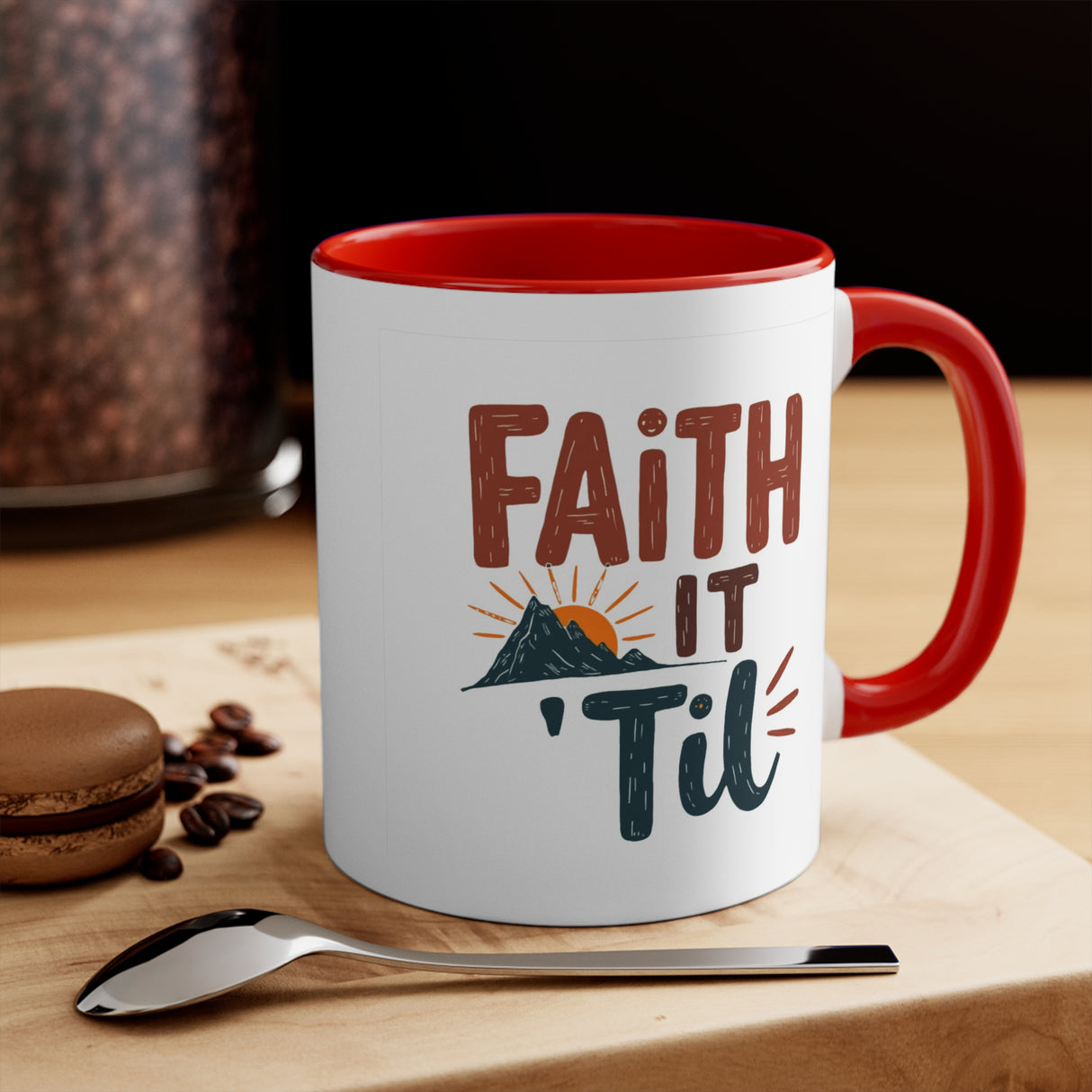Faith it 'Til. Accent Mugs