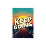 Keep Going. Gloss Posters