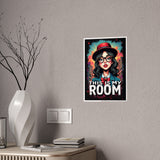 This Is My Room Poster — Retro Girl Gloss Wall Art