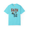 Faith it 'Til. Unisex Garment-Dyed T-shirt