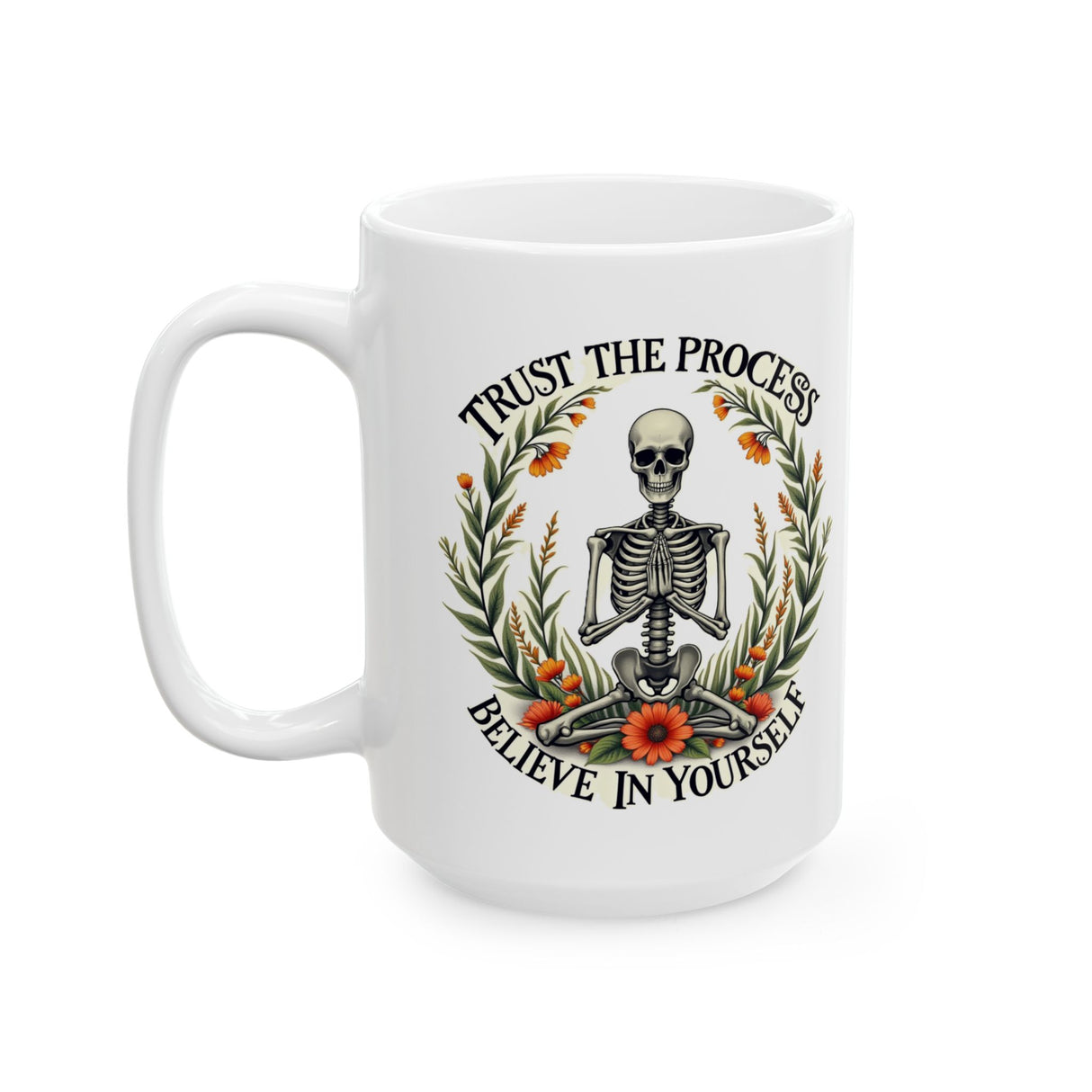Inspirational Ceramic Mug — "Trust the Process, Believe in Yourself" Floral Coffee Cup (15oz)