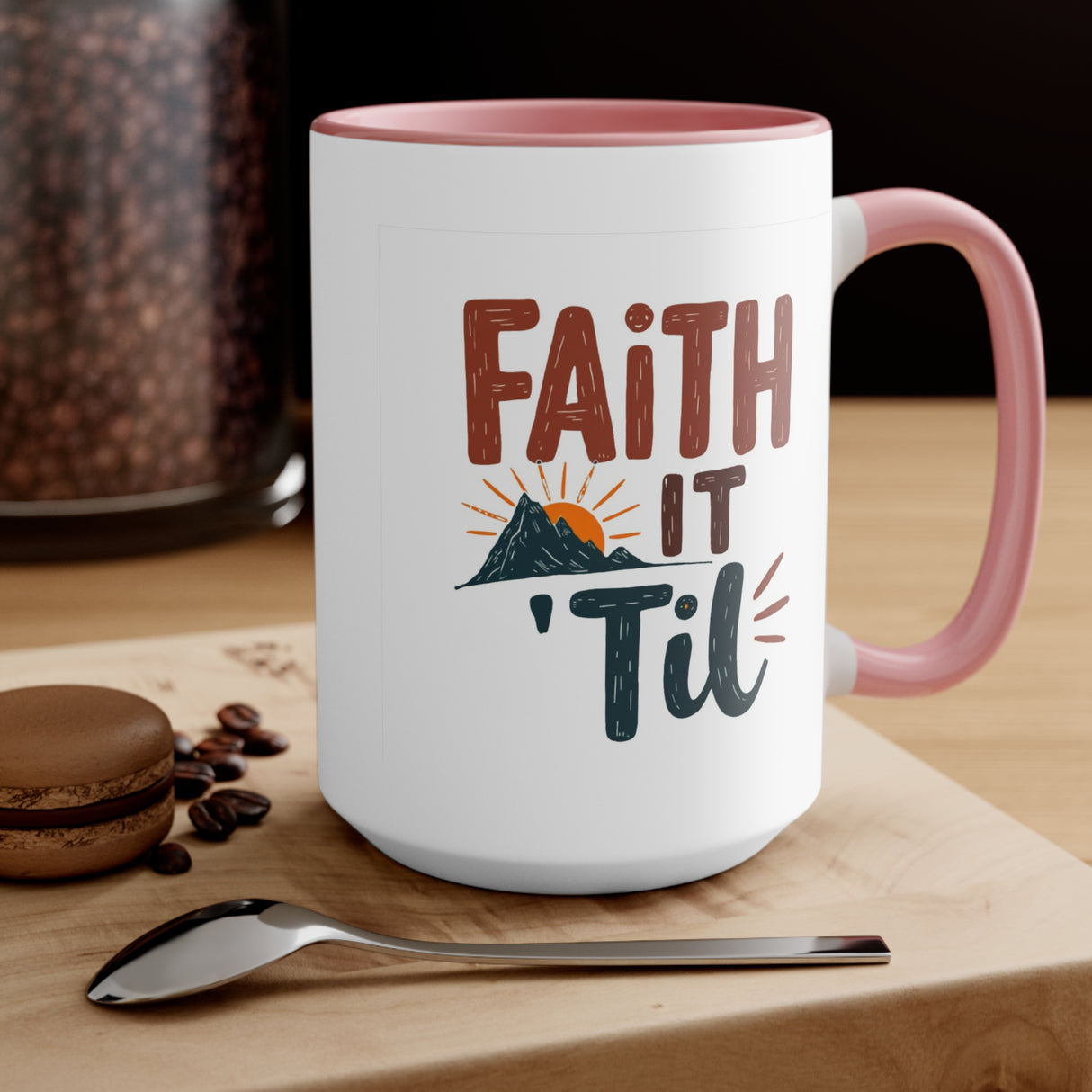 Faith it 'Til. Accent Mugs