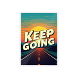 Keep Going. Gloss Posters