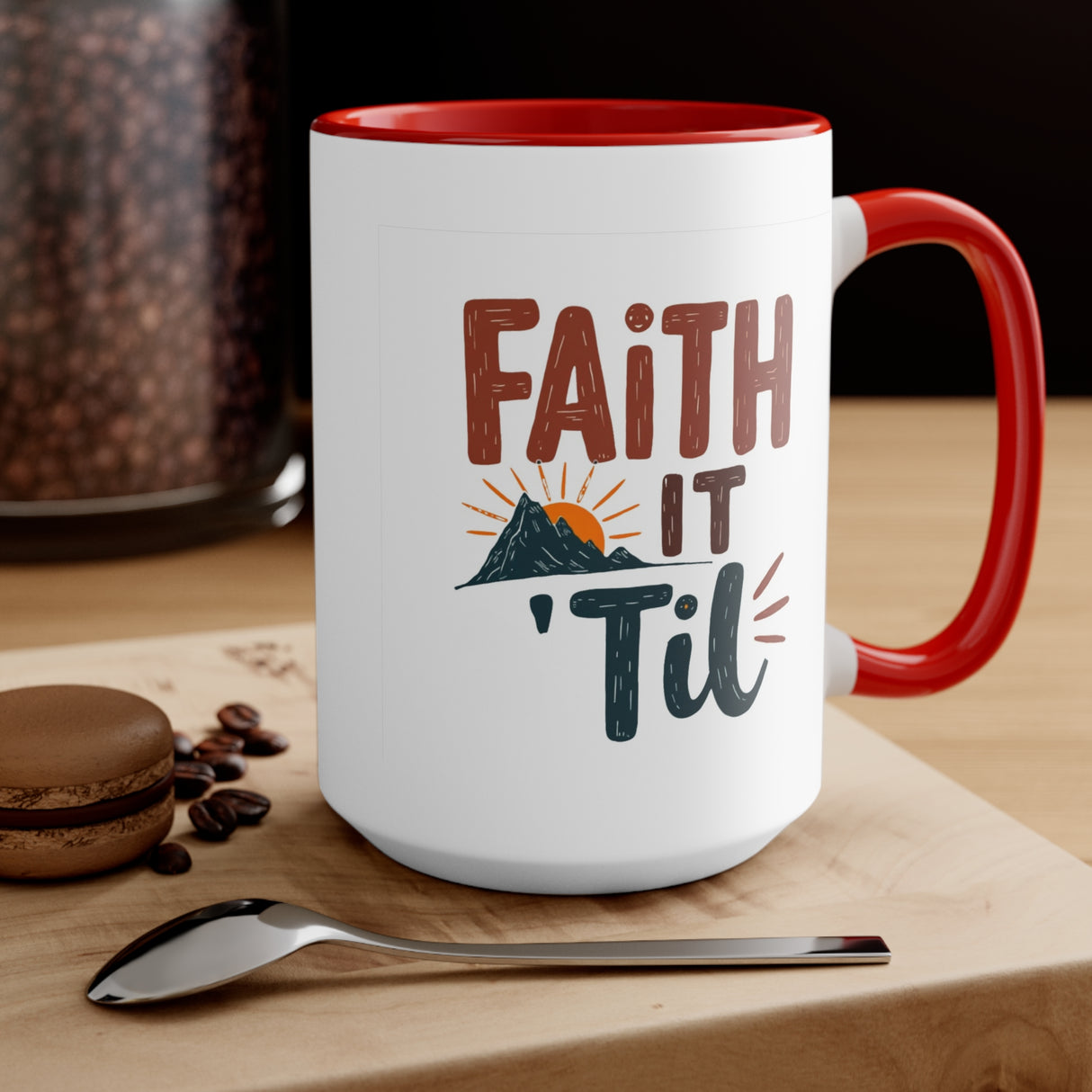 Faith it 'Til. Accent Mugs