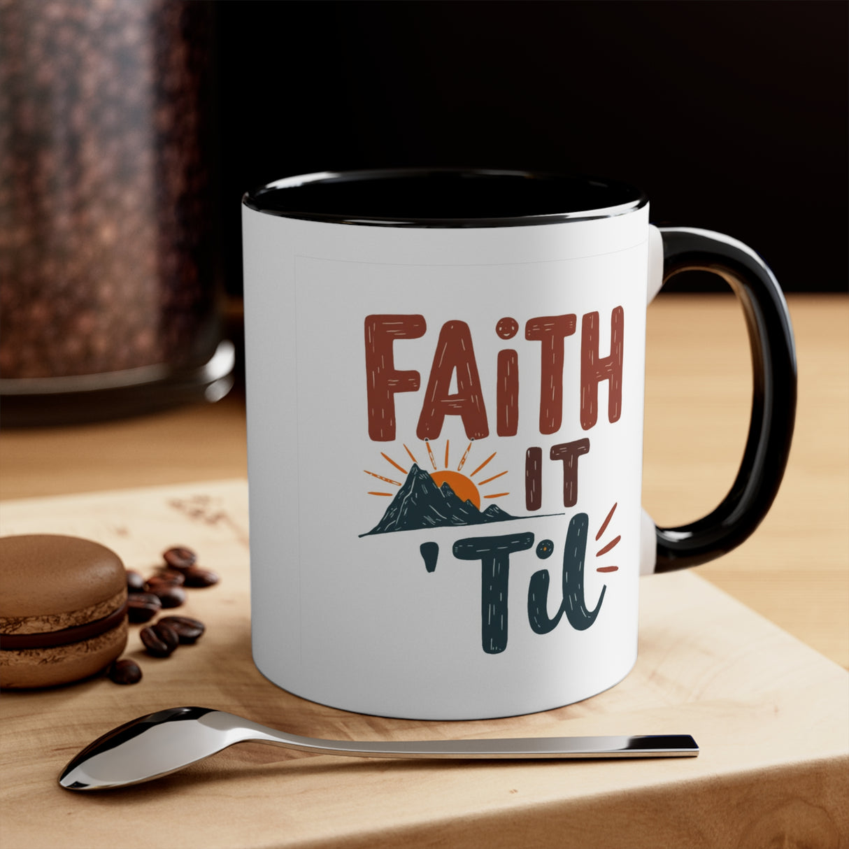 Faith it 'Til. Accent Mugs
